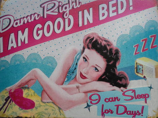 DAMN RIGHT - I AM GOOD IN BED: I CAN SLEEP FOR DAYS CANVAS PRINT